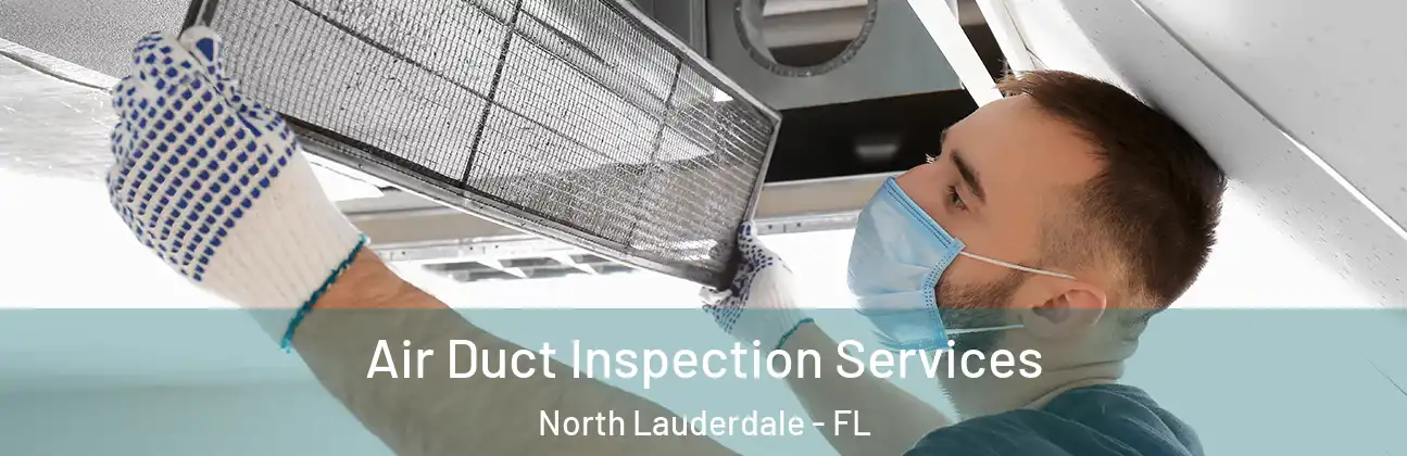  Air Duct Inspection Services North Lauderdale - FL