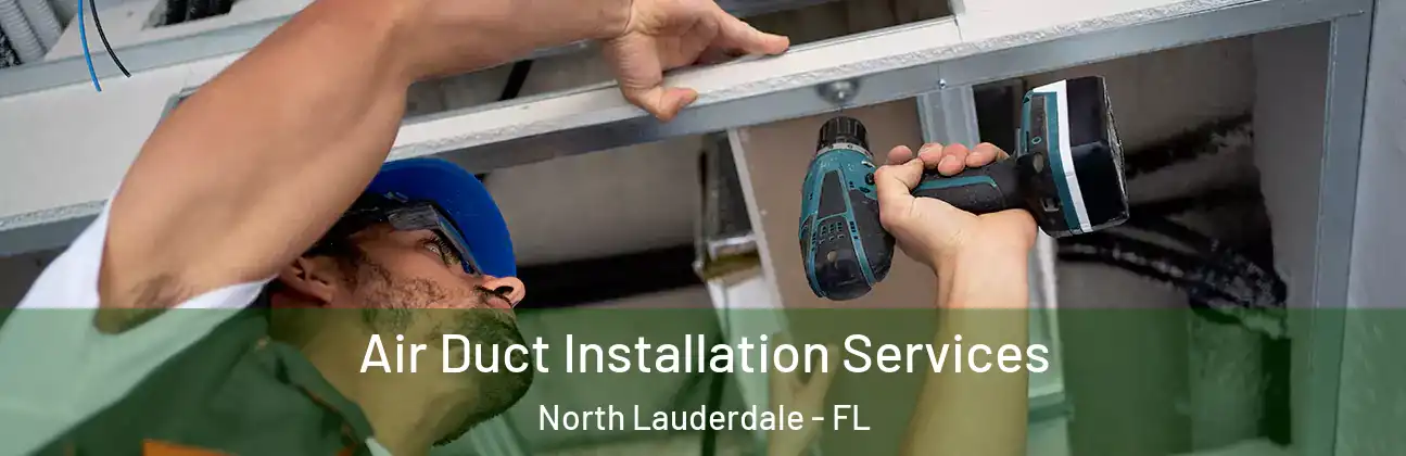  Air Duct Installation Services North Lauderdale - FL