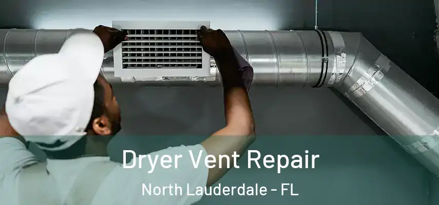  Dryer Vent Repair North Lauderdale - FL