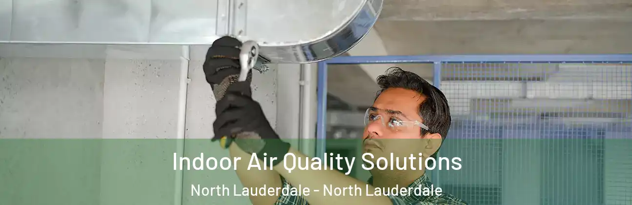  Indoor Air Quality Solutions North Lauderdale - North Lauderdale