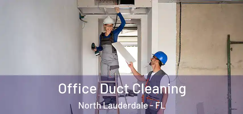  Office Duct Cleaning North Lauderdale - FL